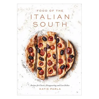 Food of the Italian South - Parla, Katie