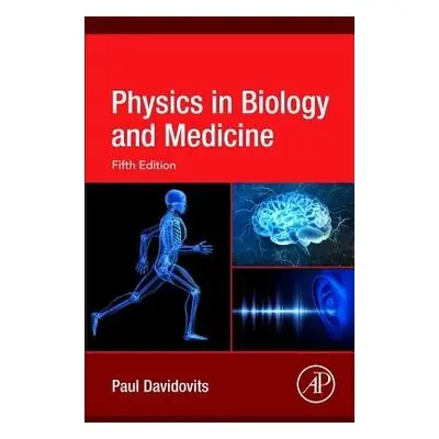 Physics in Biology and Medicine - Davidovits, Paul (University Professor of Chemistry, Boston Co