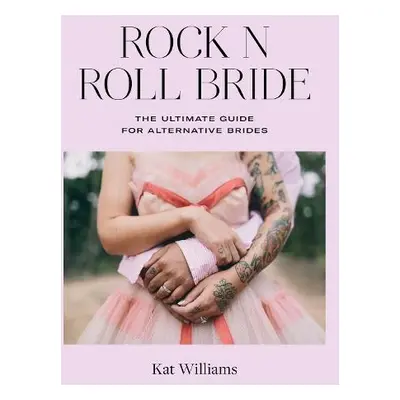 Rock n Roll Bride - Williams, Kat