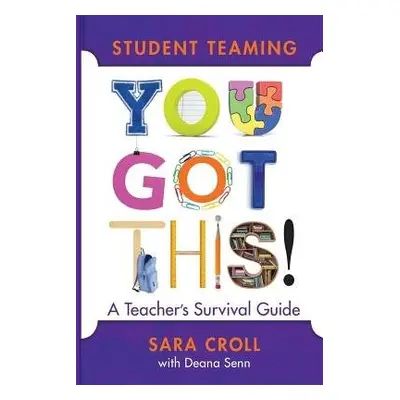 Student Teaming: You Got This! - Croll, Sara a Senn, Deana