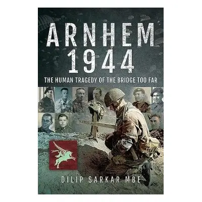 Arnhem 1944 - Sarkar, Dilip