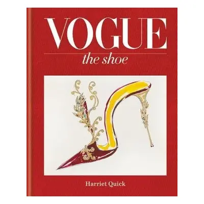 Vogue The Shoe - Conde Nast Publ Ltd a Quick, Harriet