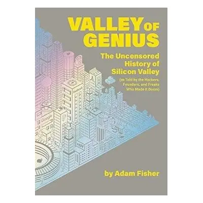 Valley of Genius - Fisher, Adam