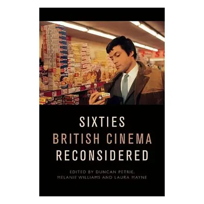 Sixties British Cinema Reconsidered