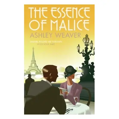 Essence of Malice - Weaver, Ashley (Author)