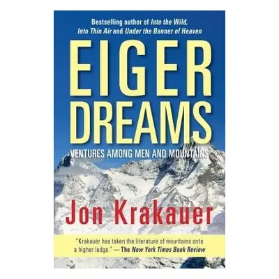 Eiger Dreams - Krakauer, Jon