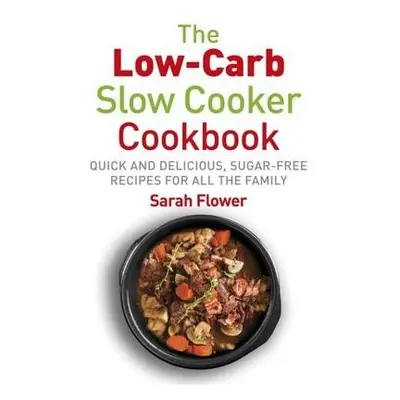 Low-Carb Slow Cooker - Flower, Sarah