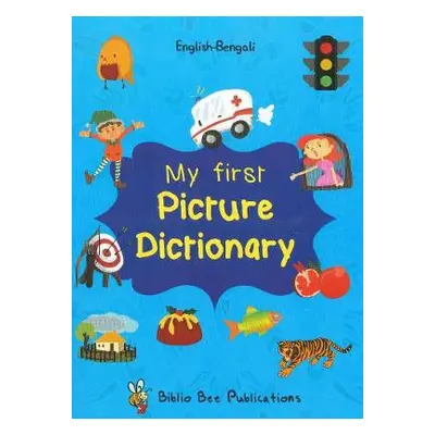 My First Picture Dictionary: English-Bengali with Over 1000 Words - Watson, Maria