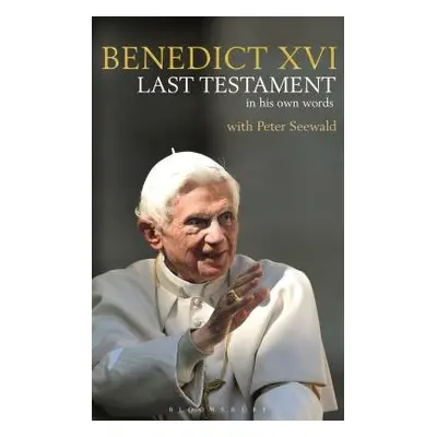 Last Testament - Benedict XVI, His Holiness Pope a Seewald, Peter