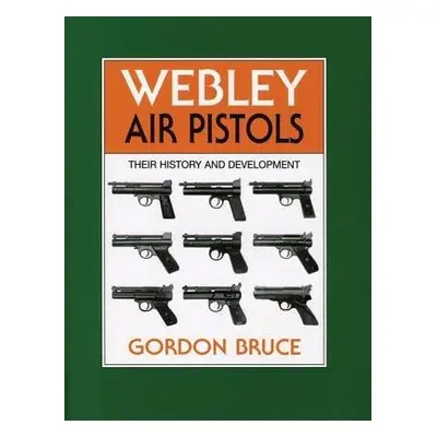 Webley Air Pistols - Bruce, Gordon