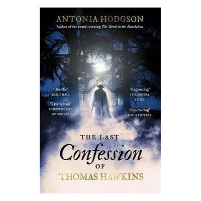 Last Confession of Thomas Hawkins - Hodgson, Antonia