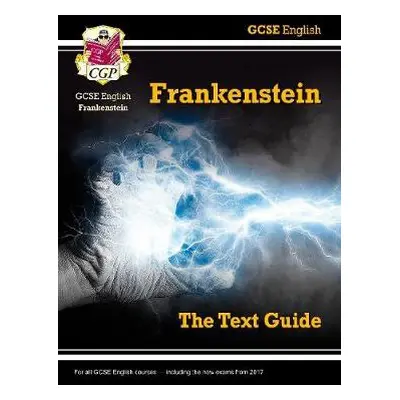 GCSE English Text Guide - Frankenstein includes Online Edition a Quizzes - CGP Books