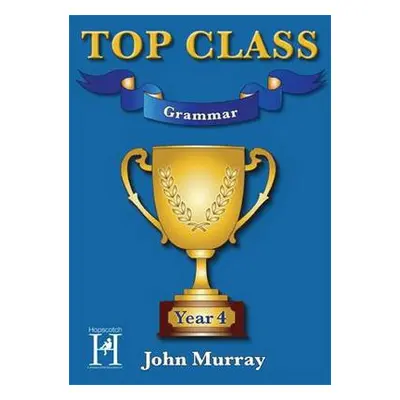 Top Class - Grammar Year 4 - Murray, John