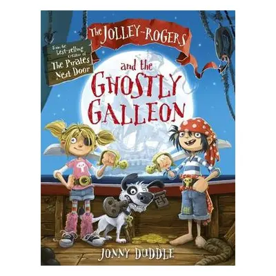 Jolley-Rogers and the Ghostly Galleon - Duddle, Jonny