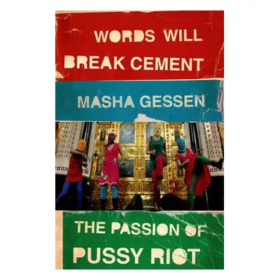 Words Will Break Cement - Gessen, Masha