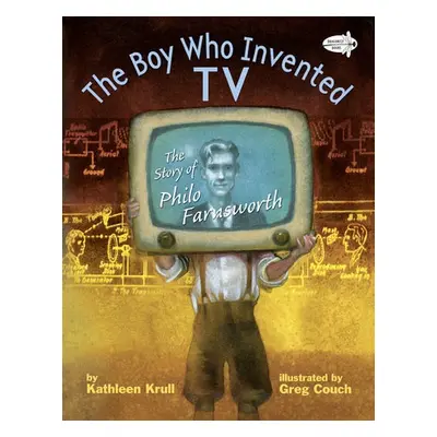 Boy Who Invented TV - Krull, Kathleen