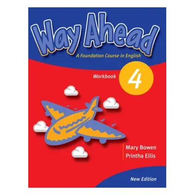 Way Ahead 4 Workbook Revised - Bowen, Mary a Ellis, Printha J