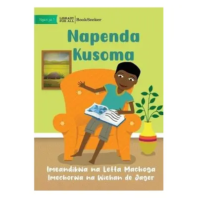 I Like To Read - Napenda Kusoma - Machoga, Letta