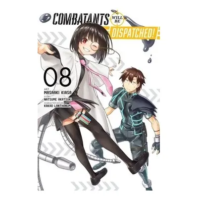 Combatants Will Be Dispatched!, Vol. 8 (manga) - Akatsuki, Natsume