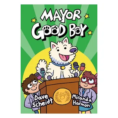 Mayor Good Boy - Scheidt, Dave a Harmon, Miranda