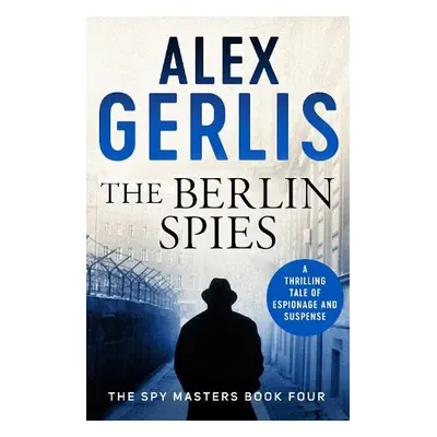 Berlin Spies - Gerlis, Alex