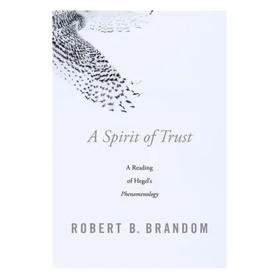 Spirit of Trust - Brandom, Robert B.