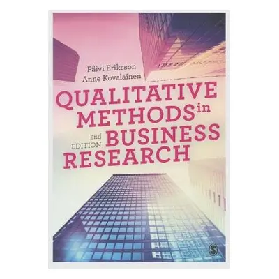 Qualitative Methods in Business Research - Eriksson, Paivi a Kovalainen, Anne