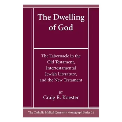 Dwelling of God - Koester, Craig R