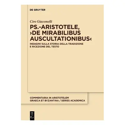 Ps.-Aristotele, ›De mirabilibus auscultationibus‹ - Giacomelli, Ciro