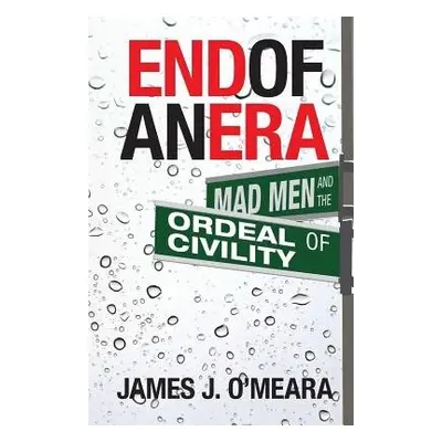 End of an Era - O'Meara, James J