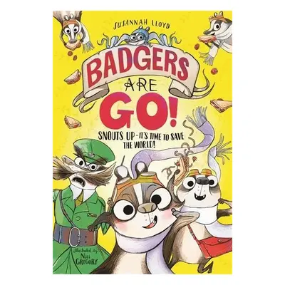 Badgers Are Go! - Lloyd, Susannah