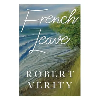 French Leave - Verity, Robert