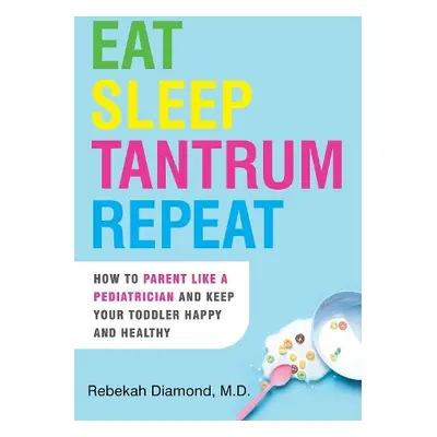 Eat Sleep Tantrum Repeat - Diamond, Rebekah