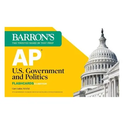 AP U.S. Government and Politics Flashcards, Fifth Edition: Up-to-Date Review - Lader, Curt