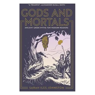 Gods and Mortals - Johnston, Sarah Iles