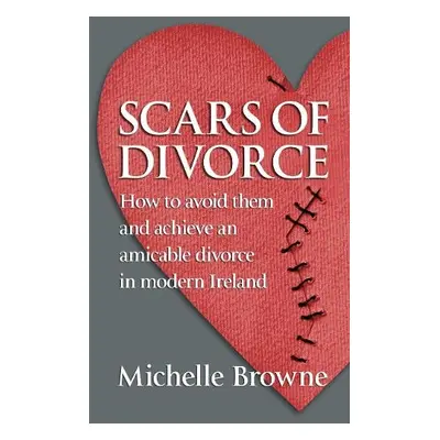 Scars of Divorce - Browne, Michelle