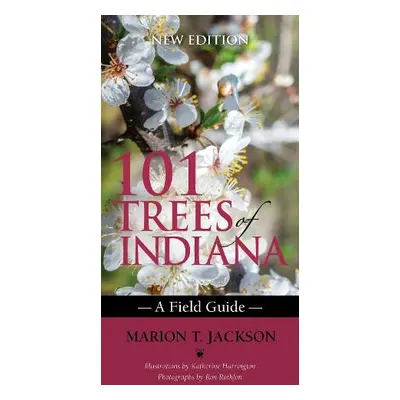 101 Trees of Indiana - Jackson, Marion T. (Indiana State University) a Harrington, Katherine a R