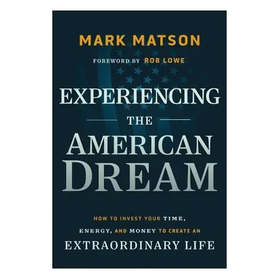 Experiencing The American Dream - Matson, Mark