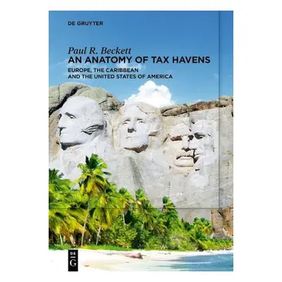 Anatomy of Tax Havens - Beckett, Paul R.