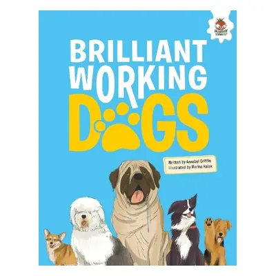 DOGS: Brilliant Working Dogs - Griffin, Annabel