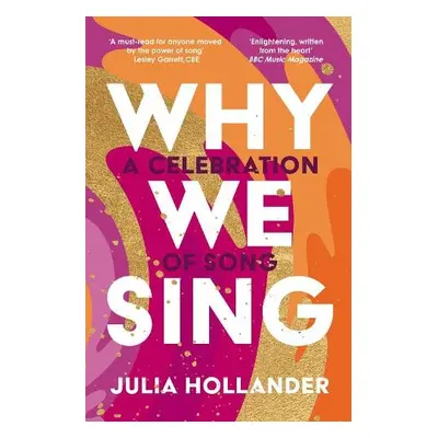 Why We Sing - Hollander, Julia