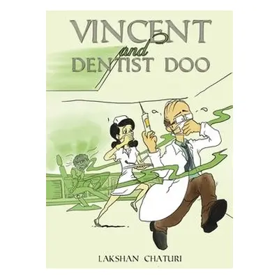 Vincent and Dentist Doo - Chaturi, Lakshan