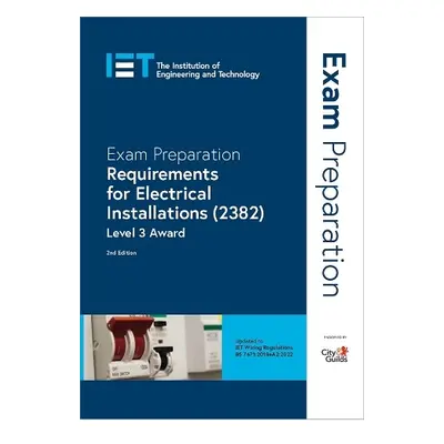 Exam Preparation: Requirements for Electrical Installations (2382) - The Institution of Engineer