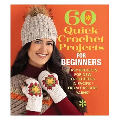 60 Quick Crochet Projects for Beginners