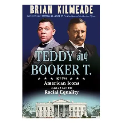 Teddy and Booker T. - Kilmeade, Brian