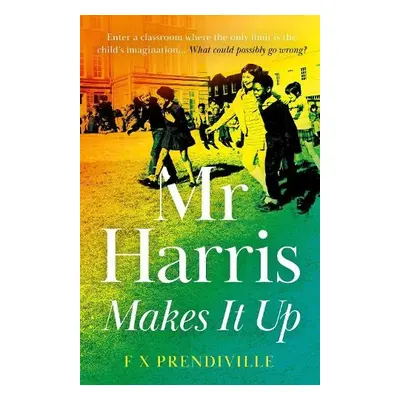 Mr Harris Makes It Up - Prendiville, F X