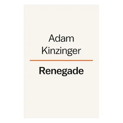 Renegade - Kinzinger, Adam