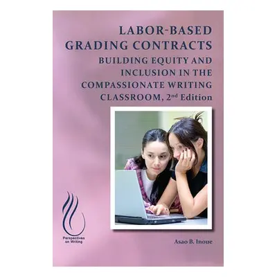 Labor-Based Grading Contracts - Inoue, Asao B.