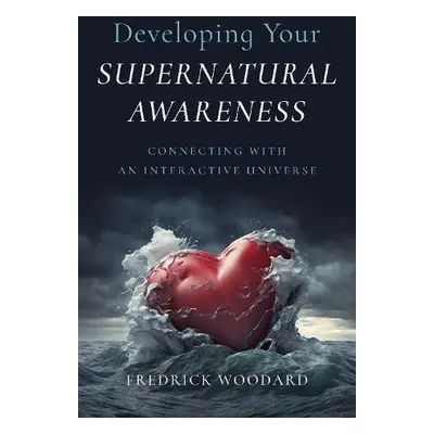 Developing Your Supernatural Awareness - Elsaesser, Evelyn