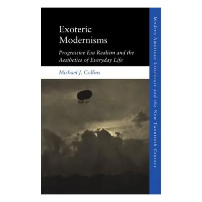 Exoteric Modernisms - Collins, Michael J.